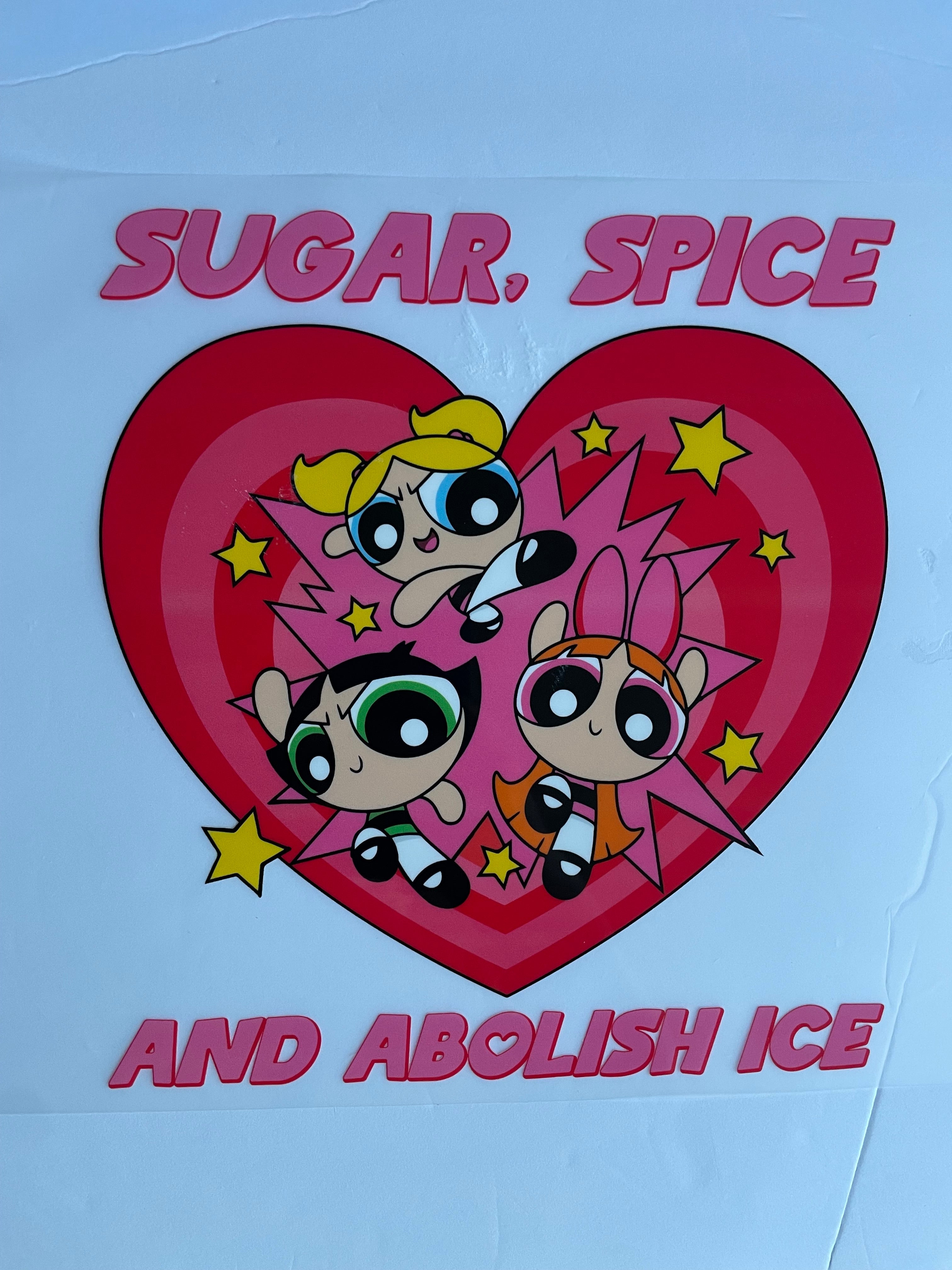 Sugar, Spice, and Abolish Ice