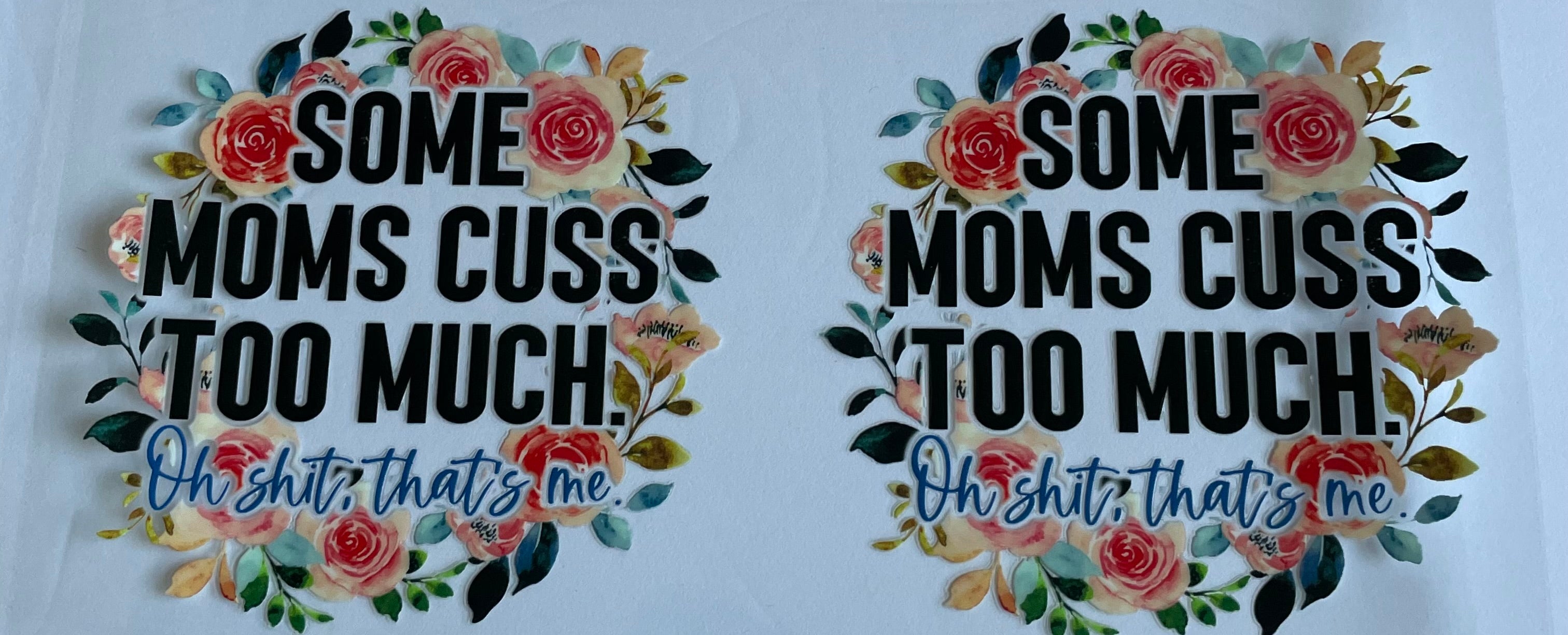 Some Moms Cuss Too Much...Oh Shit, That's Me